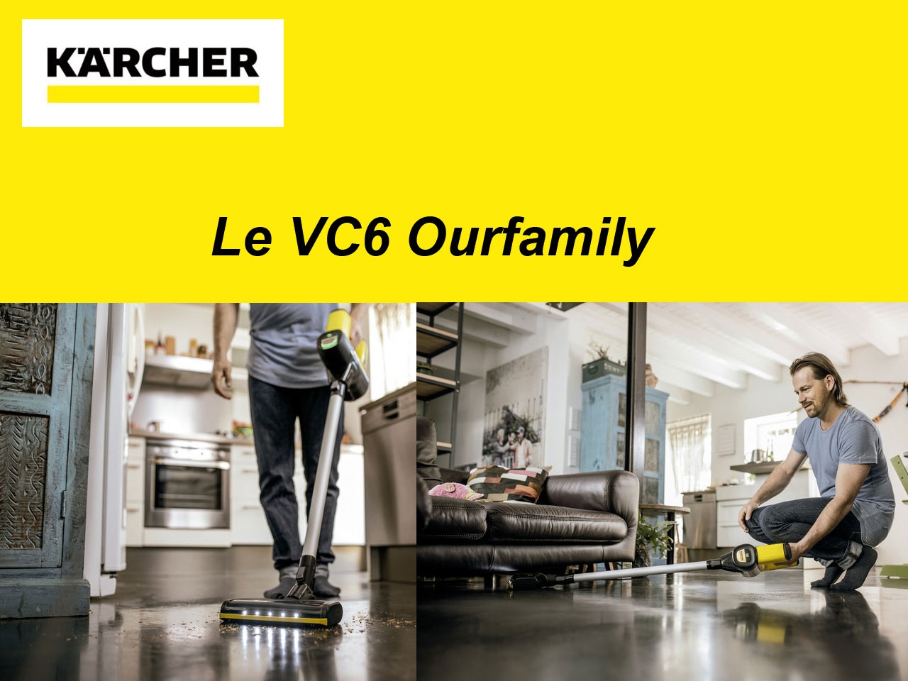 Kärcher présente le VC6 Ourfamily : un nouvel aspirateur balai compact et  sans fil - Univers Habitat