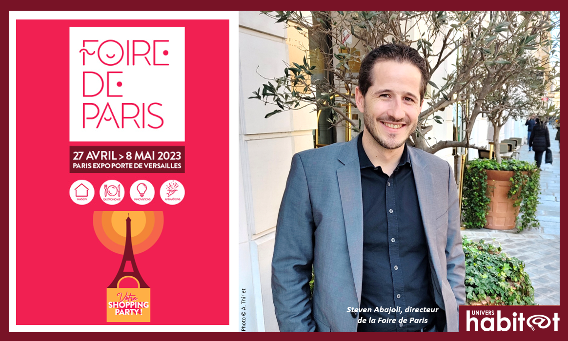 « La Foire de Paris est un grand rendez-vous pour tous les projets liés à l’habitat » – Steven Abajoli, directeur