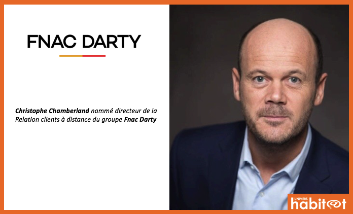 Christophe Chamberland est nommé directeur de la Relation clients à distance du groupe Fnac Darty
