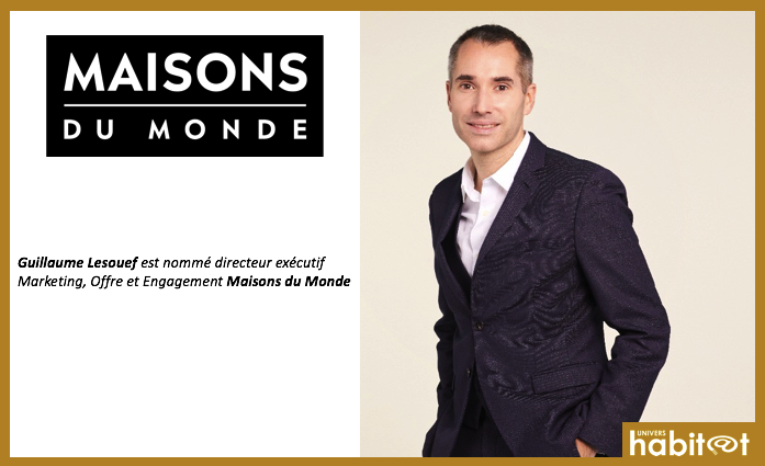 Guillaume Lesouef est nommé directeur exécutif Marketing, Offre et Engagement Maisons du Monde