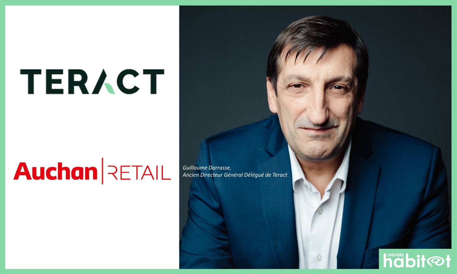 <span class="badge-pertinence">✔ Pertinent</span> Guillaume Darrasse, jusque-là directeur général délégué de <span class="search-highlight">Teract</span>, rejoint Auchan Retail