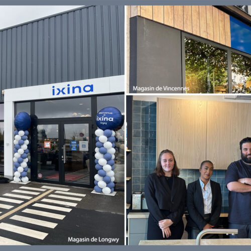 Ixina poursuit son développement avec deux nouvelles ouvertures à Vincennes et Longwy