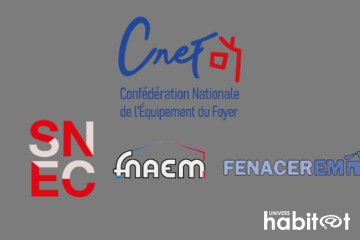La CNEF devient la principale organisation professionnelle des distributeurs de l’habitat