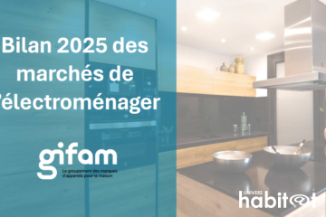 Bilan Gifam/Gfk : 2025 en demi-teinte pour l&rsquo;électroménager