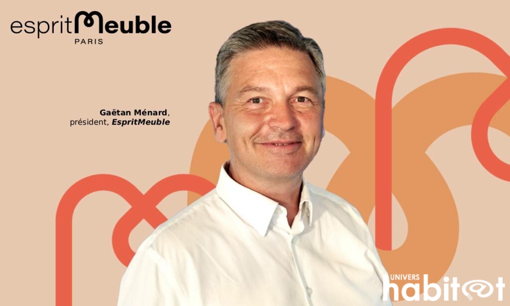 Gaëtan Ménard (EspritMeuble) : « À l&rsquo;heure où l&rsquo;information est partout, la rencontre physique retrouve une valeur irremplaçable »