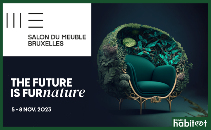 « The future is furNATURE », fil conducteur du Salon du Meuble de Bruxelles 2023