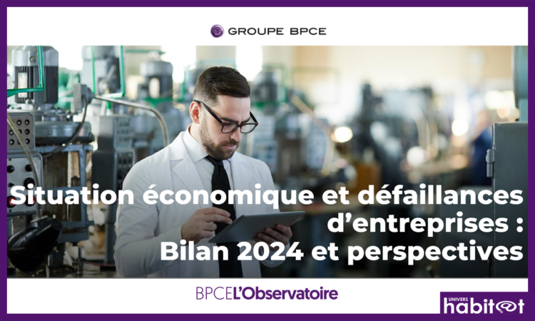 Faillites d’entreprises : record national en 2024, selon l’étude annuelle de BPCE L’Observatoire
